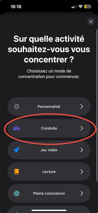 Vous pouvez configurer le mode concentration Conduite à partir de Réglages puis cliquer sur Concentration et touchez le bouton « plus » pour enfin sélectionner Conduite