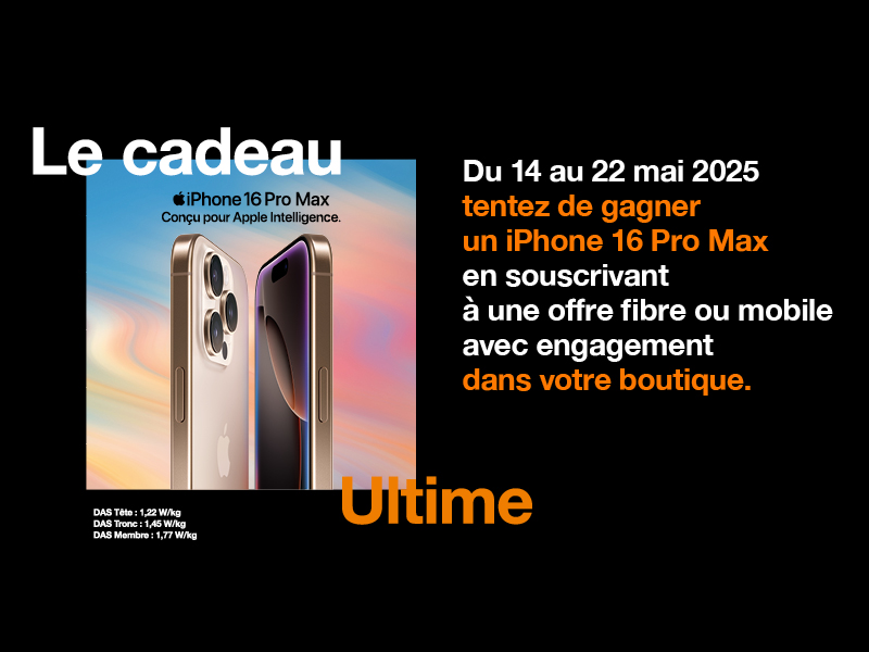 Devenez client Orange et tentez de gagner un iPhone 16 Pro Max . Souscrivez à une offre fibre Orange et ou une offre mobile avec engagement de 12 mois minimum dans l'une des boutiques participantes et participez au tirage au sort