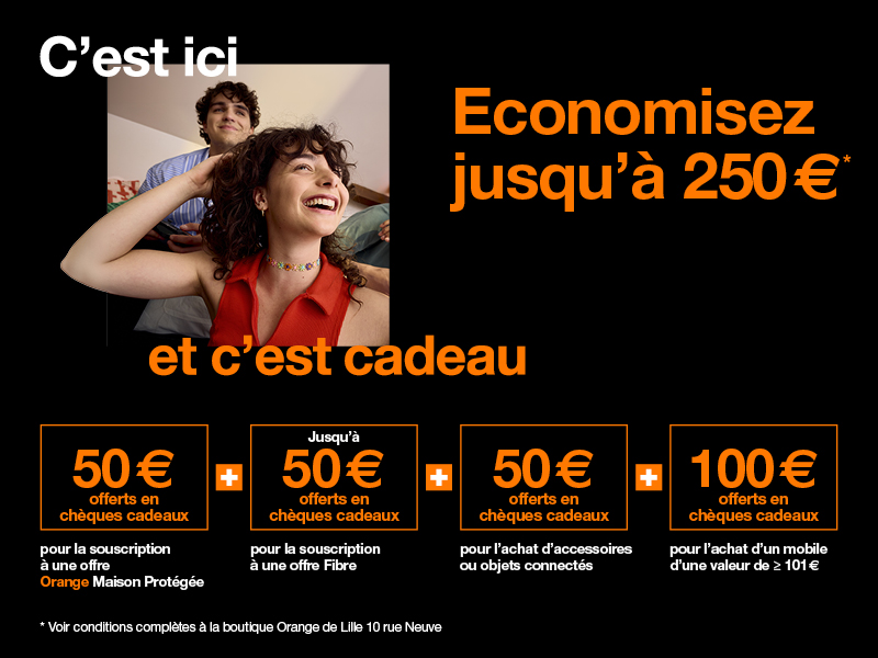 Offre exclusive Braderie de Lille  2025. Pour la souscription à une offre Fibre + la souscription à une offre Orange Maison Protégée +  l'achat d'accessoires et objets connectés + l'achat d'un mobile