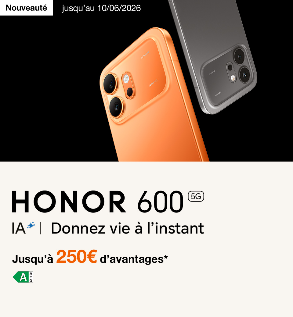HONOR 600, jusqu'à 250€ d'économies, jusqu'au 10 juin 2026